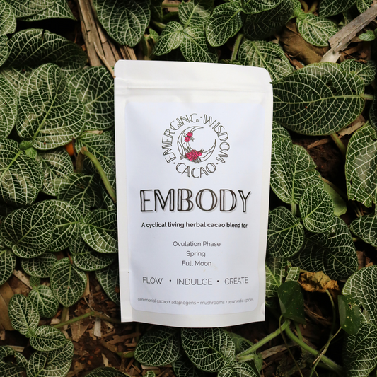 EMBODY Ceremonial Cacao Blends- Ovulation/ Full Moon/ Spring